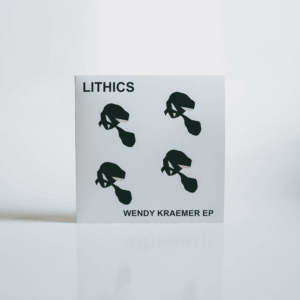 “Wendy Kraemer EP” by Lithics