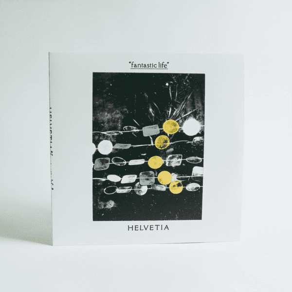 "Fantastic Life" by Helvetia